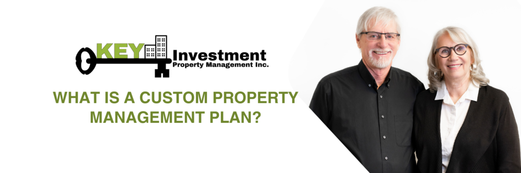 ou may hear us say often in our public posts that we work with our clients to build a custom property management plan, but what does that mean? Let's break it down!